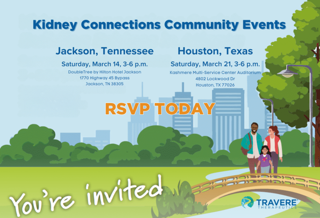 Join us for educational and empowering kidney community events in Jackson, TN and Houston, TX.